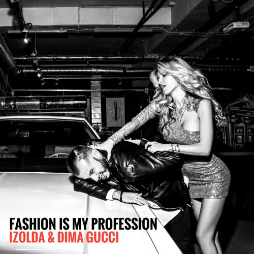 cover for track Fashion is my profession of artist Izolda, Dima Gucci