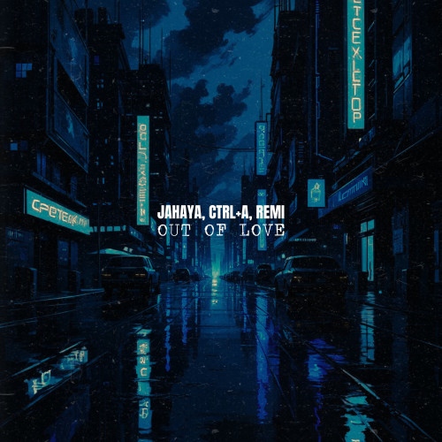 cover for track Out of Love of artist CTRL+A
