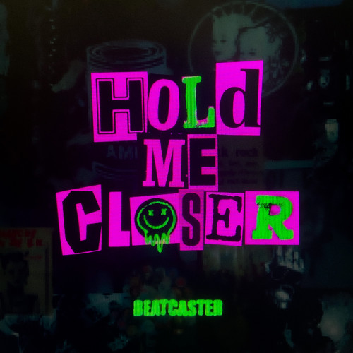 cover for track Hold Me Closer of artist Beatcaster