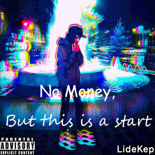 cover for track No Money, but this is a start of artist LideKep