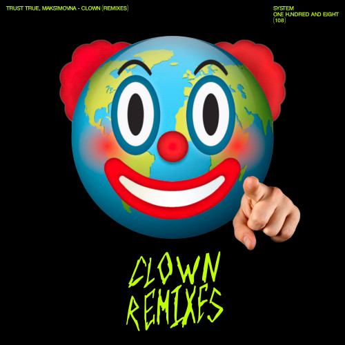 cover for track Clown (Remixes) of artist Trust True, Maksimovna