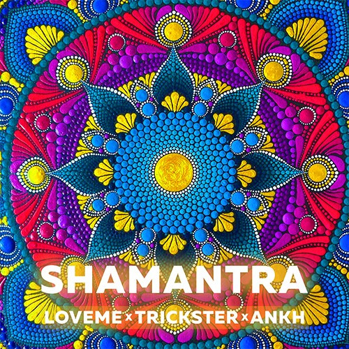 cover for track SHAMANTRA of artist LOVEME x TRICKSTER x ANKH