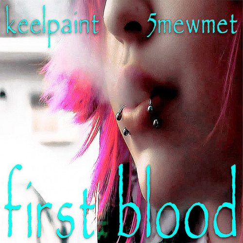 cover for track first blood of artist keelpaint